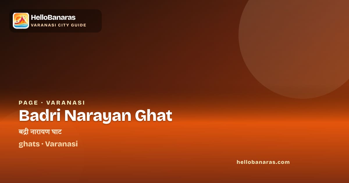 Badri Narayan Ghat Varanasi – History, Timings & | HelloBanaras
