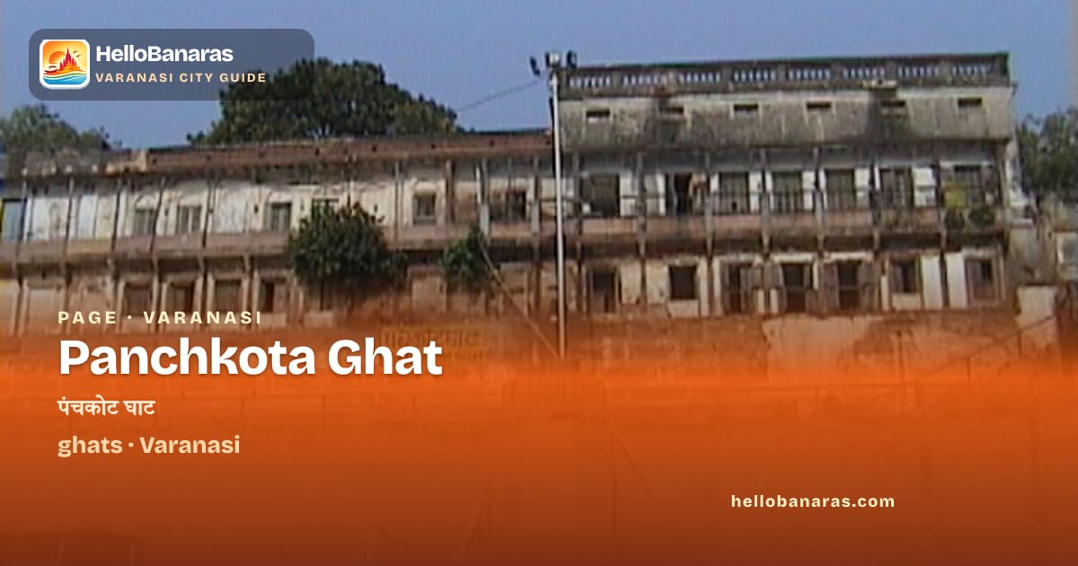 Panchkota Ghat Varanasi – History, Timings & Insider Guide | HelloBanaras